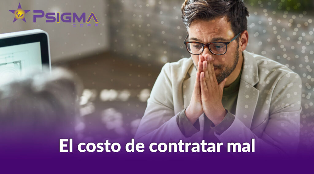 El costo de contratar mal