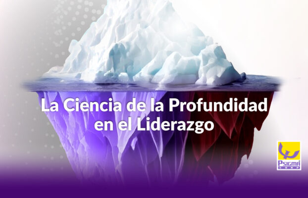 La Ciencia de la Profundidad en el Liderazgo