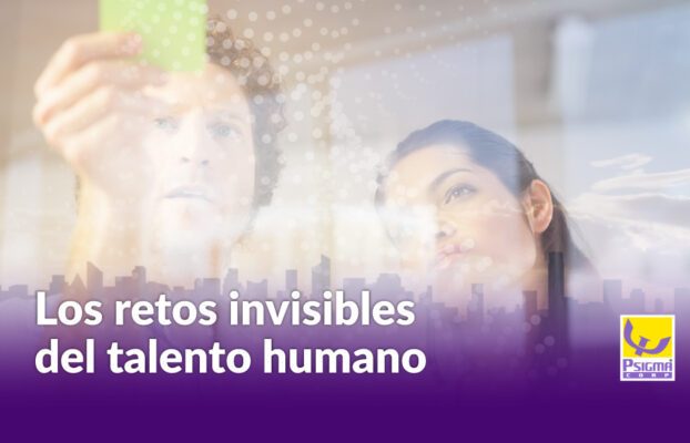 Los retos invisibles del talento humano